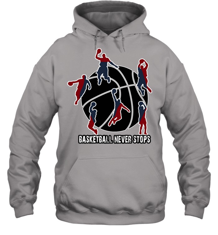 basketball never stops t shirt